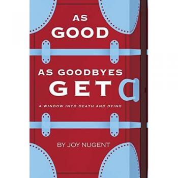 Nugent, Joy: As Good as Goodbyes Get