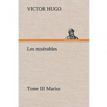 Les misérables Tome III Marius