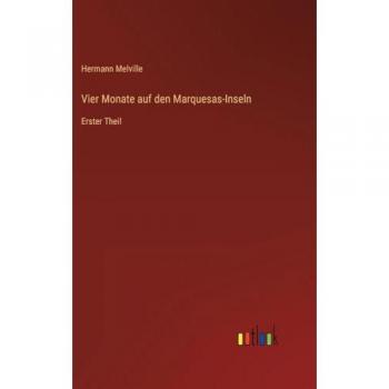 Vier Monate auf den Marquesas-Inseln: Erster Theil