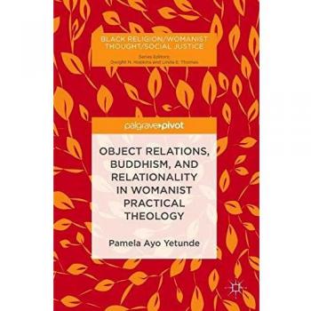 Object Relations, Buddhism, and Relationality in Womanist Practical Theology