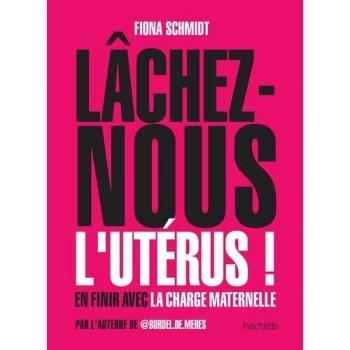 LÃ¢chez-nous l'utÃ©rus