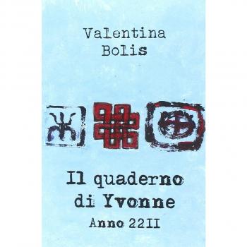 Il quaderno di Yvonne. Anno 2211. Ediz. italiana e inglese