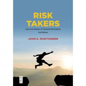 Risk Takers: Uses and Abuses of Financial Derivatives