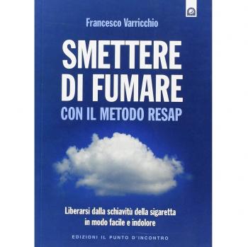 Francesco Varricchio Smettere Di Fumare Con Il Metodo Resap (Salute E Benessere)