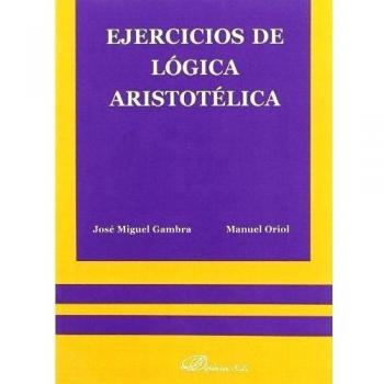Ejercicios de logica Aristotelica/ Aristotelian logic exercises