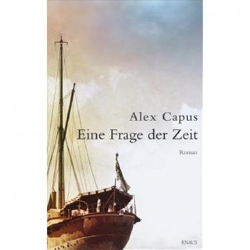 Alex Capus Eine Frage Der Zeit