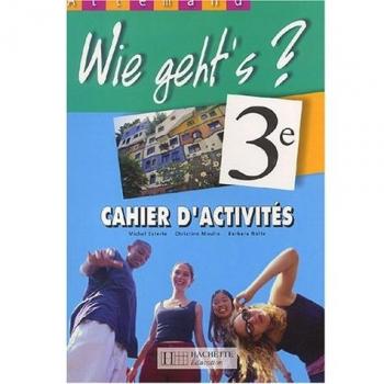 Michel Esterle Allemand 3ème Wie Geht'S ? : Cahier D'Activités