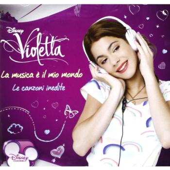 Violetta-la musica e' il mio mondo/le canzoni in
