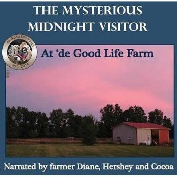 The Mysterious Midnight Visitor at 'de Good Life Farm