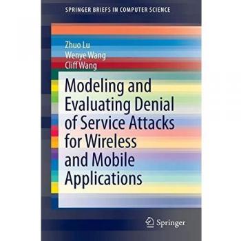 Modeling and Evaluating Denial of Service Attacks for Wireless and Mobile Applications
