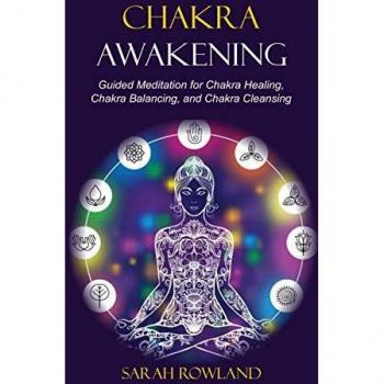 Chakra Awakening: Guided Meditation to Heal Your Body and Increase Energy with Chakra Balancing, Chakra Healing, Reiki Healing, and Guided Imagery