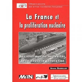 La France et la prolifération nucléaire.: Les sous-marins nucléaires de la nouvelle génération