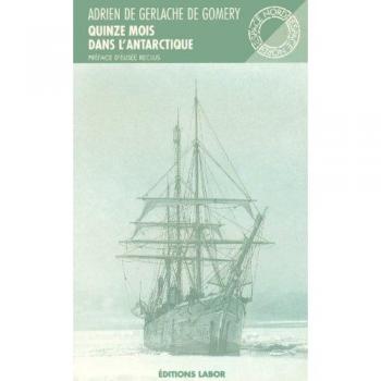 Quinze mois dans l'Antarctique : L'expédition de la Belgica (1897-1899)