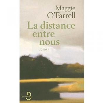 Maggie O'Farrell La Distance Entre Nous