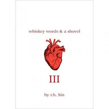 Whiskey Words & a Shovel III by Sin, R. H.