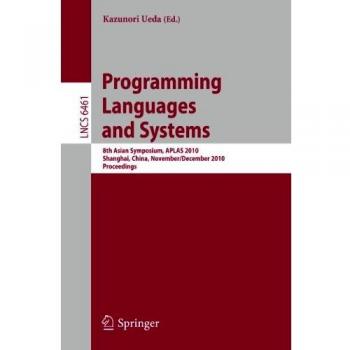 Programming Languages and Systems: 8th Asian Symposium, APLAS 2010, Shanghai, China, November 28
