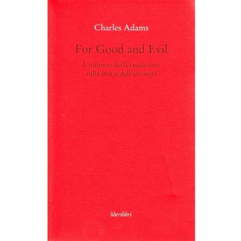 For Good and Evil. L'influsso della tassazione sulla storia dell'umanità