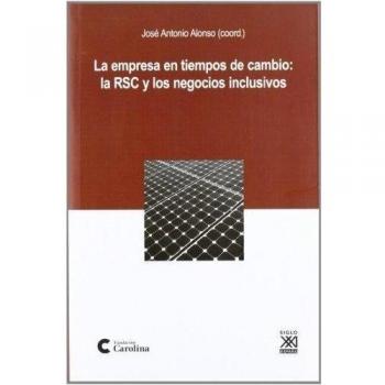 La empresa en tiempos de cambio: La rsc y los negocios inclusivos (Tapa blanda).