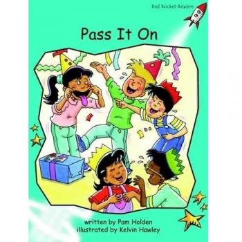 Pass it on (Fluency Level 2 Fiction Set A): Fluency Level 2 Fiction Set A: Pass It On (Red Rocket Readers)
