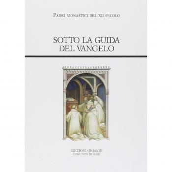 Sotto la guida del Vangelo. Cluny e Citeaux: testi e storia di una controversia
