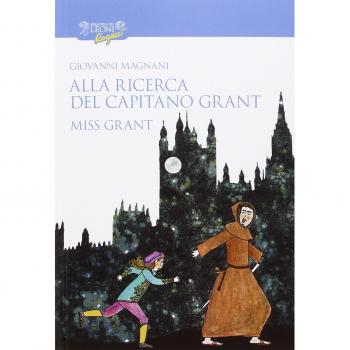 Alla ricerca del capitano Grant. Miss Grant. Vol. 1