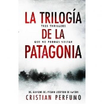 La trilogía de la Patagonia: Tres thrillers que no podrás soltar