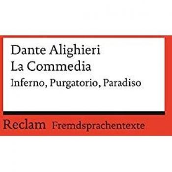 La Commedia. Inferno – Purgatorio – Paradiso: Testi scelti. Italienischer Text mit deutschen Worterklärungen. Niveau C1 (GER) (Reclams Universal-Bibliothek)