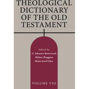 Botterweck, G Johannes: Theological Dictionary of the Old Testament, Volume VIII