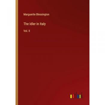 The Idler in Italy: Vol. II