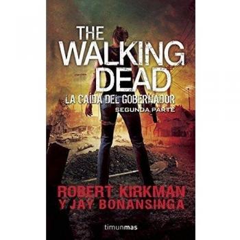 CAIDA DEL GOBERNADOR, LA. SEGUNDA PARTE / THE WALKING DEAD