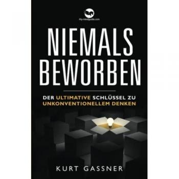 Niemals Beworben: Der Schlüssel zu unkonventionellem Denken