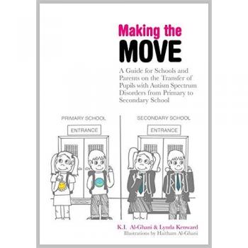 Making the Move: A Guide for Schools and Parents on the Transfer of Pupils with Autism Spectrum Disorders