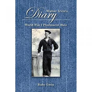 Walter Irvin's Diary: World War I Pharmacist Mate: World War I Pharamist Mate
