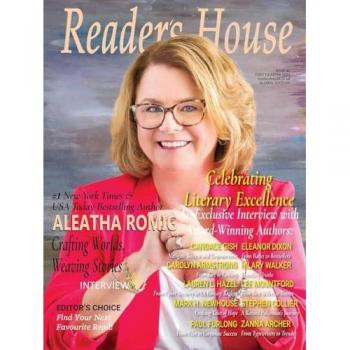 The Reader's House; Aleatha Romig: An Exclusive Interview with Award-Winning Authors: Candace Gish, Carolyn Armstrong, Eleanor Dixon, Hilary Walker, ... Stephen Collier, Zanna Archer (Issue)
