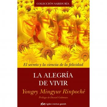 La alegría de vivir : el secreto y la ciencia de la felicidad (Sabiduría)