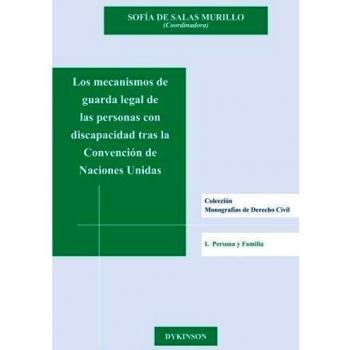 Los mecanismos de guarda legal de las personas con discapacidad tras la convención de naciones unidas (Tapa blanda).