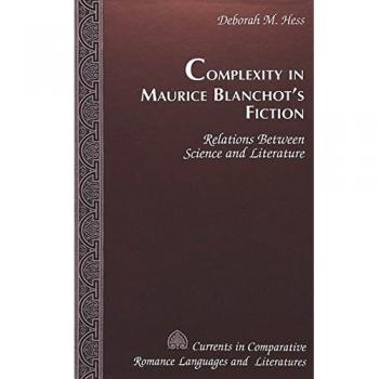 Complexity in Maurice Blanchot's Fiction: Relations Between Science and Literature