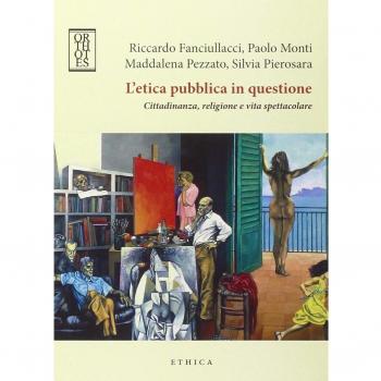 L'etica pubblica in questione. Cittadinanza, religione e vita spettacolare