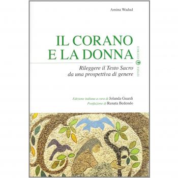 Il Corano e la donna. Rileggere il Testo Sacro da una prospettiva di genere