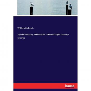 A pocket dictionary, Welsh-English = Geiriadur llogell, cymraeg a saesoneg