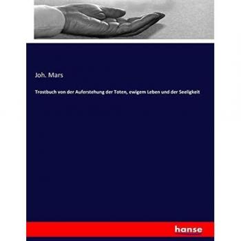 Trostbuch von der Auferstehung der Toten, ewigem Leben und der Seeligkeit