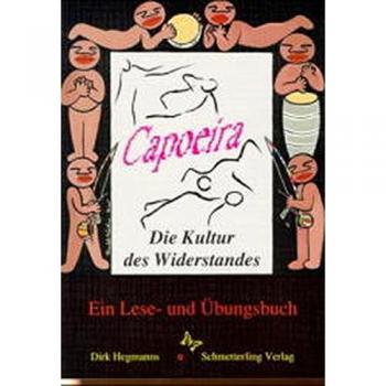 Dirk Hegmanns Capoeira. Die Kultur Des Widerstandes: Ein Lese