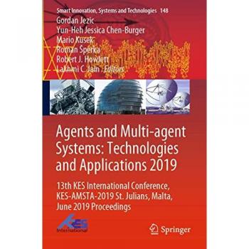 Agents and Multi-agent Systems: Technologies and Applications 2019