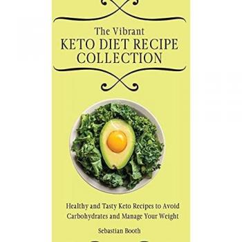 Booth, Sebastian: The Vibrant Keto Diet Recipe Collection