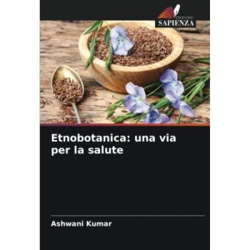 Kumar, Ashwani: Etnobotanica: una via per la salute