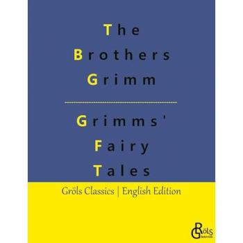 The Brothers Grimm: Grimms' Fairy Tales