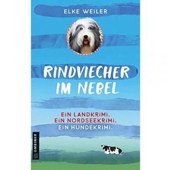Rindviecher im Nebel: Ein Hundekrimi von der Nordsee (Bearded Collie Julchen)