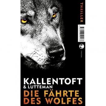 Mons Kallentoft Zack Herry / Die Fährte Des Wolfes: Thriller