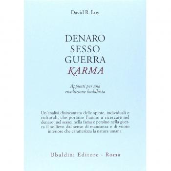 Denaro, sesso, guerra, karma. Appunti per una rivoluzione buddhista