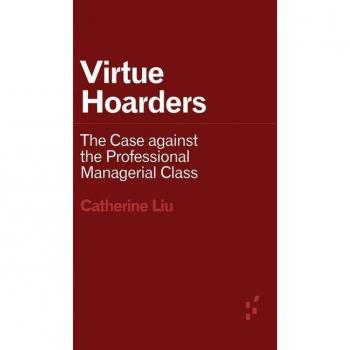 Virtue Hoarders by Catherine Liu